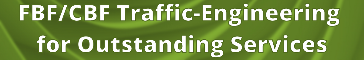 FBF/CBF: Traffic-Engineering for Outstanding Services